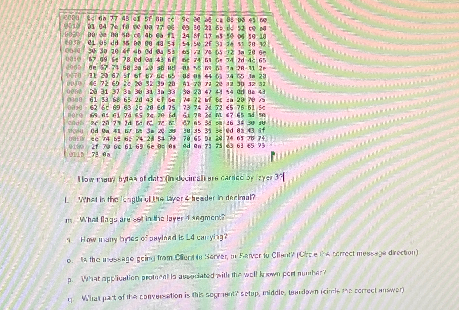  \table[[0600,6c6,6a 77,43c,c1 :,5f8,80,cc,9c,80,a6,ca,086,004,456,],[0010,010,047e,foe,00,007,77,06,03,30,22,6b,dd 5,52c,=0 a,],[0020,000,e 00,50c,c8,4b,a,f1,24,6f,17,a5,50,065,501,],[6,010,05dd,35,60(,00,48,54,54,50,2f,31,2e3,312,20,3?,],[6040,30.3,30,20,4f,4bc,d,0a,53,65,72,76,65,723,3 a 2,20,],[0050,676,696e,78,d,0a,43,6f,6e,74,65,6e,742,2d4,He 65,],[0050,6e 6,67.74,68,3a,20,38,Od,ba,56,69,61,3a,203.,312,],[ere,312,20,67,6f,6f,67,6c,65,od,6a,44,61,746,653i,3 a