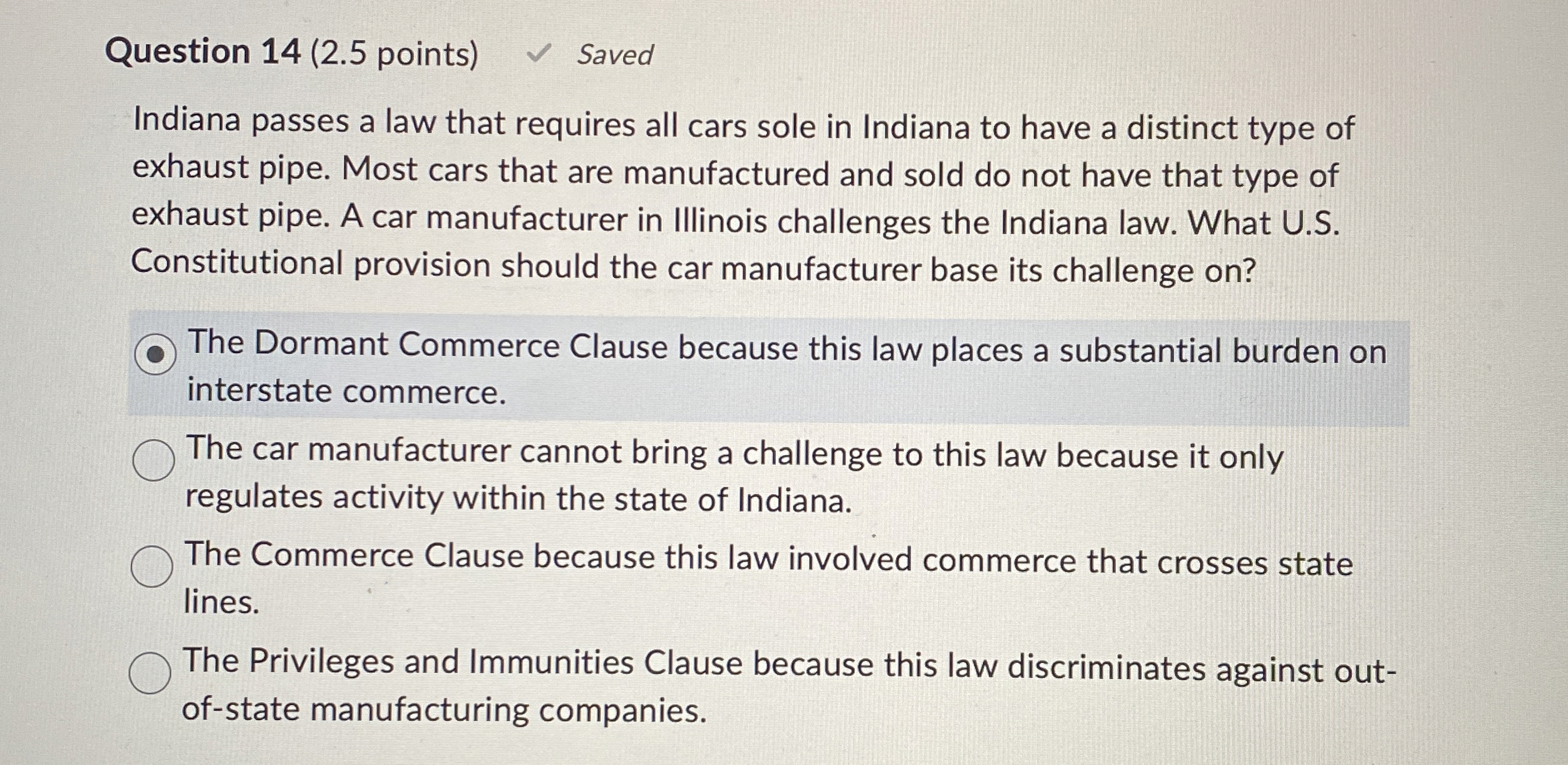  Question 14(2.5 points) Indiana passes a law that requires all cars