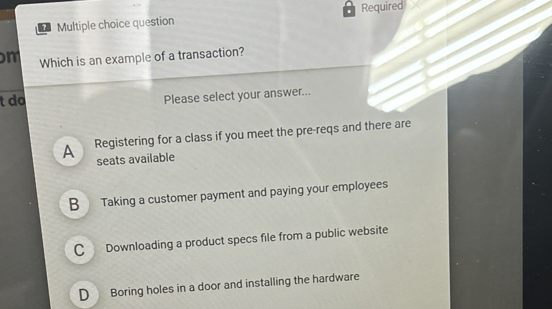  Which is an example of a transaction? Please select your answer...