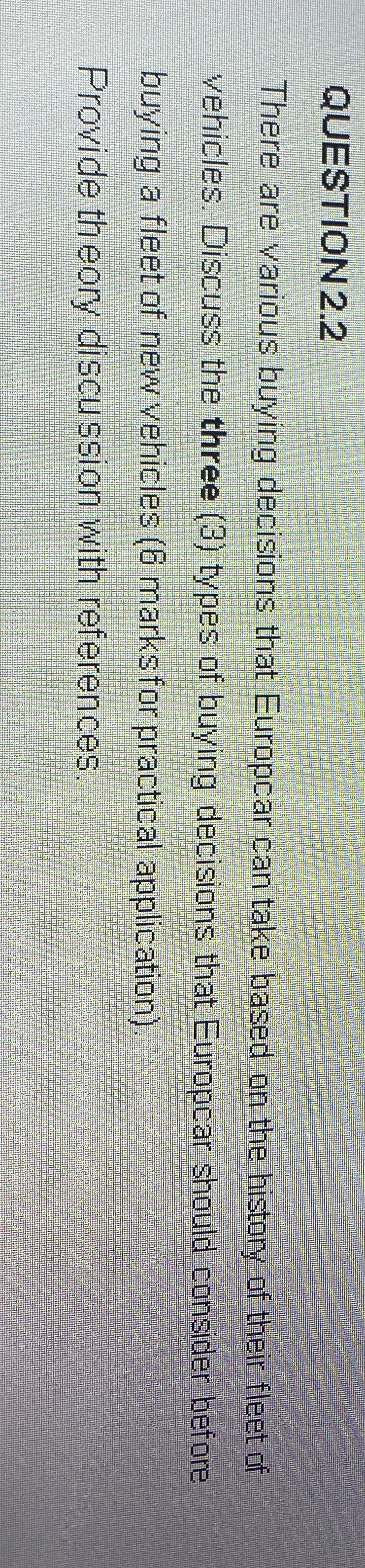  QUESTION 2.2 There are various buying decisions that Europcar can take