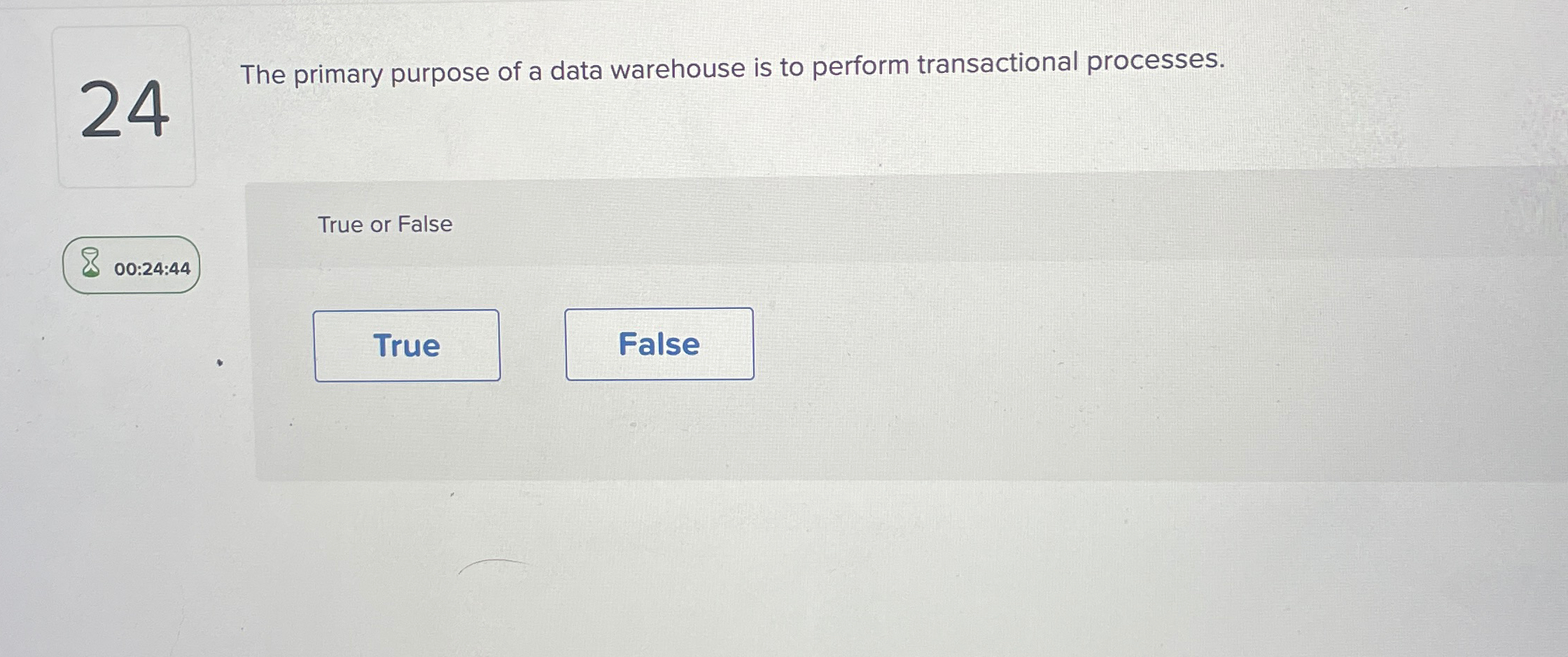  24 The primary purpose of a data warehouse is to perform