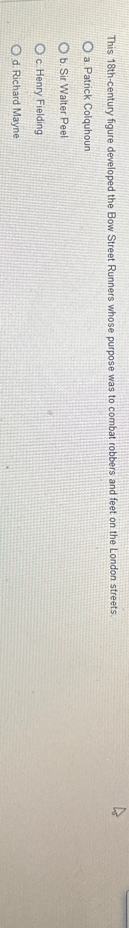  This 18th-century figure developed the Bow Street Runners whose purpose was