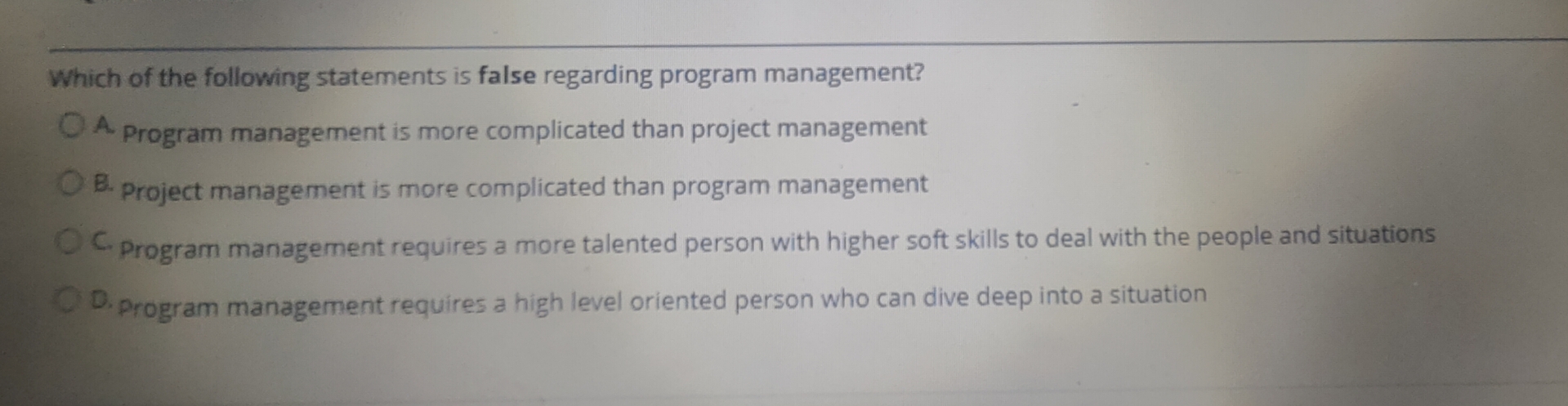  Which of the following statements is false regarding program management? A.
