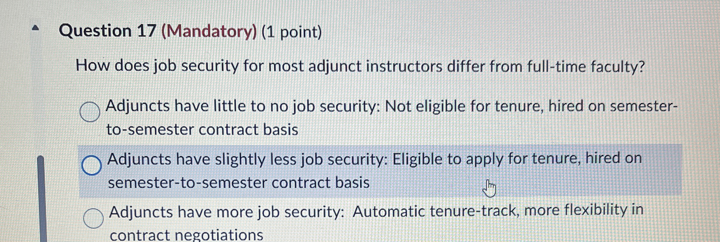  Question 17(Mandatory)(1 point) How does job security for most adjunct instructors