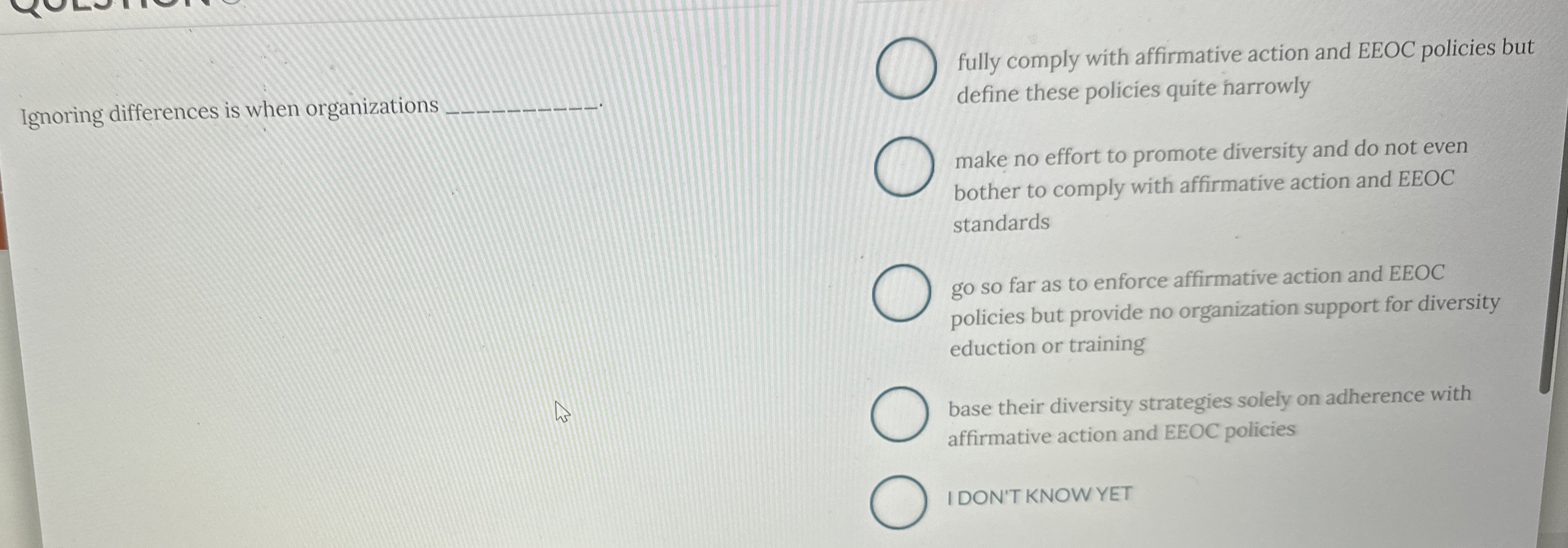  Ignoring differences is when organizations make no effort to promote diversity