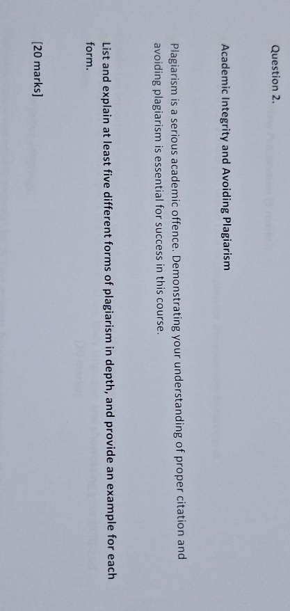  Question 2. Academic Integrity and Avoiding Plagiarism Plagiarism is a serious