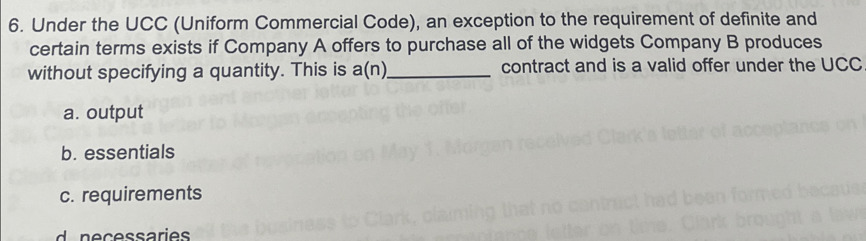  Under the UCC (Uniform Commercial Code), an exception to the requirement