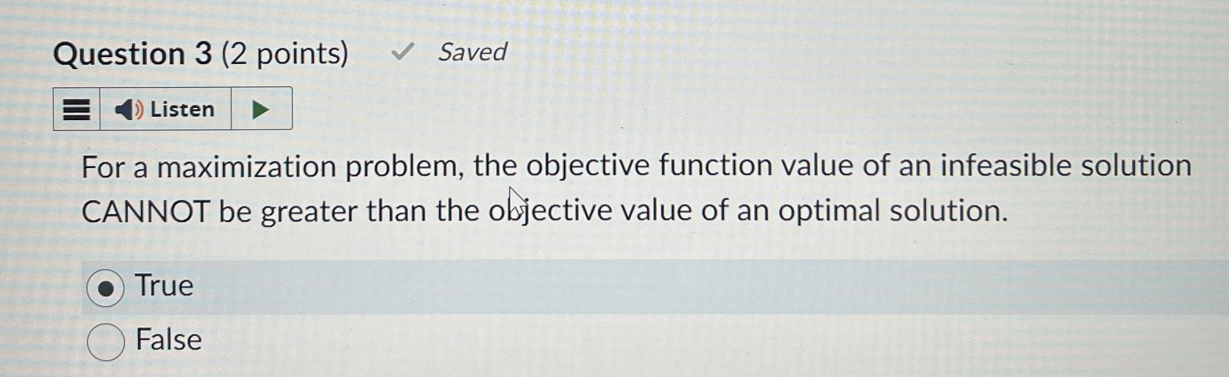  Question 3(2 points) Saved Listen For a maximization problem, the objective