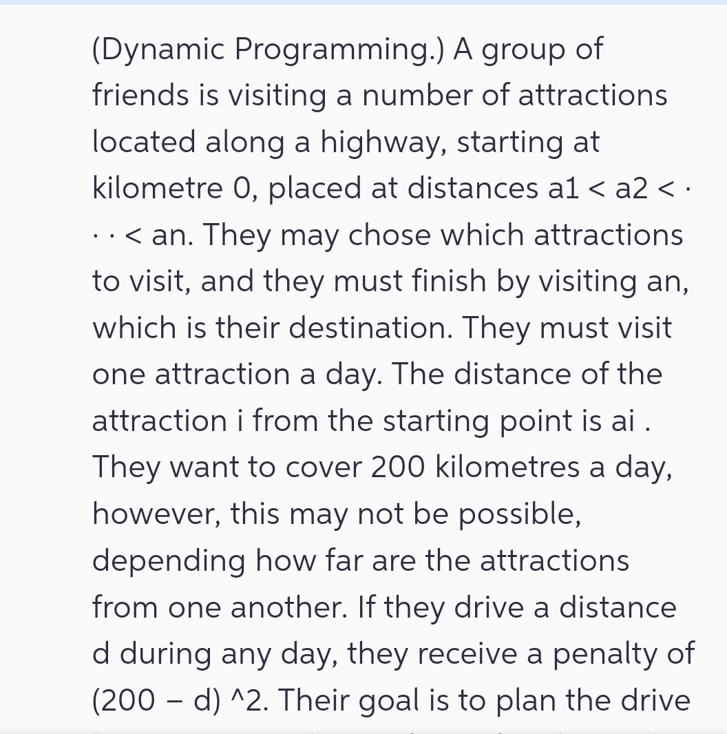  (Dynamic Programming.) A group of friends is visiting a number of