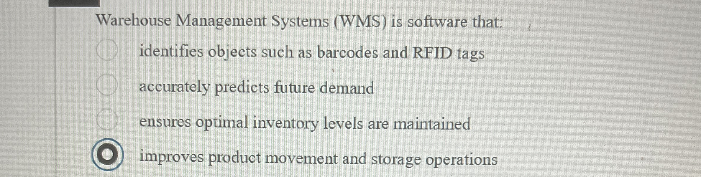  Warehouse Management Systems (WMS) is software that: identifies objects such as