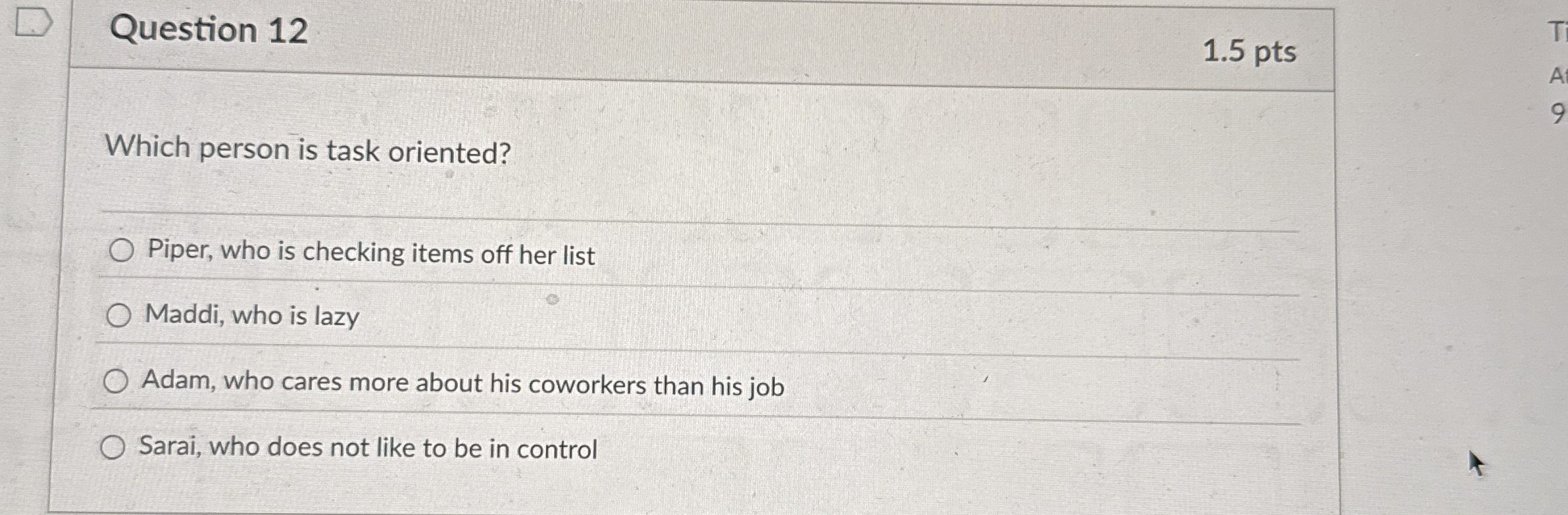  Question 12 1.5 pts Which person is task oriented? Piper, who