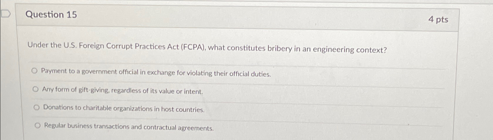  Question 15 4pts Under the U.S. Foreign Corrupt Practices Act (FCPA),
