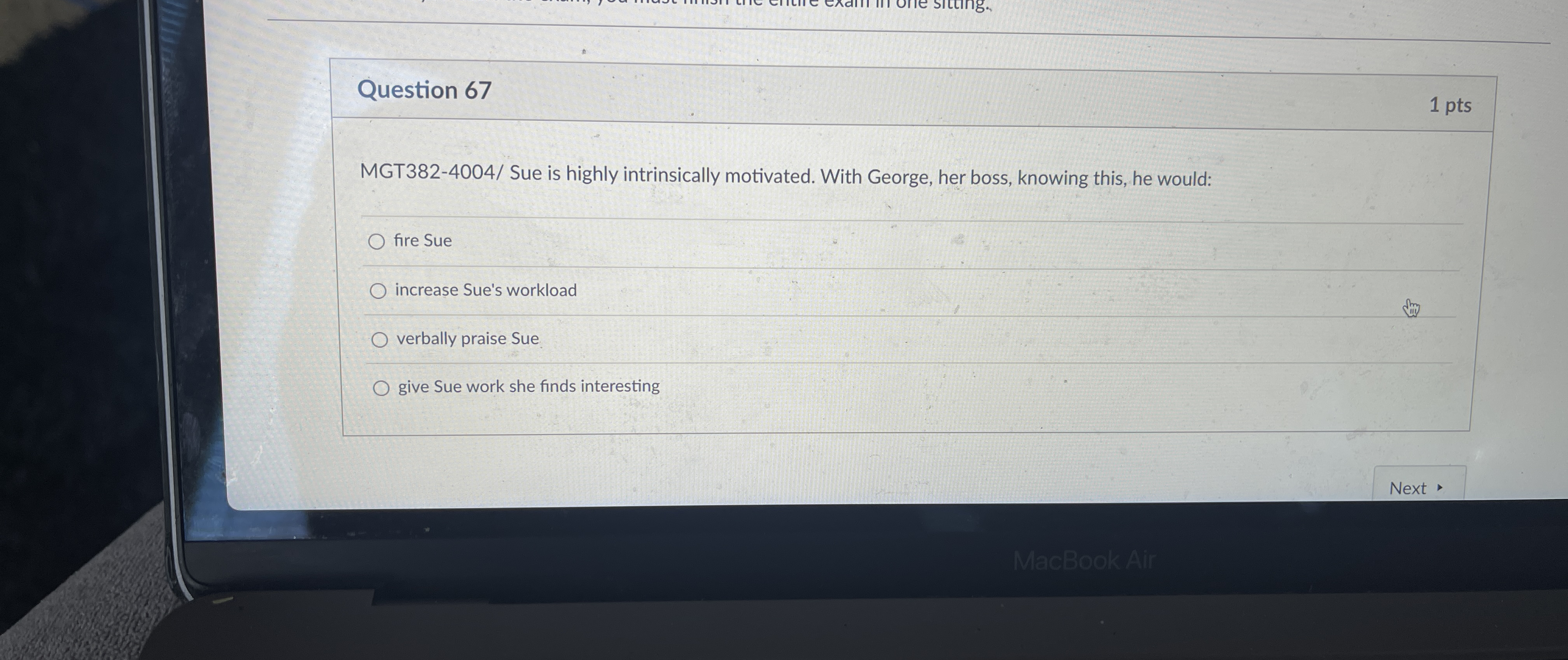  Question 67 1pts MGT382-4004/ Sue is highly intrinsically motivated. With George,