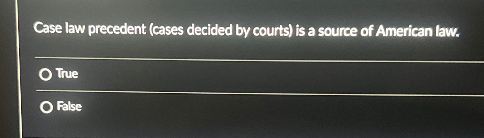  Case law precedent (cases decided by courts) is a source of