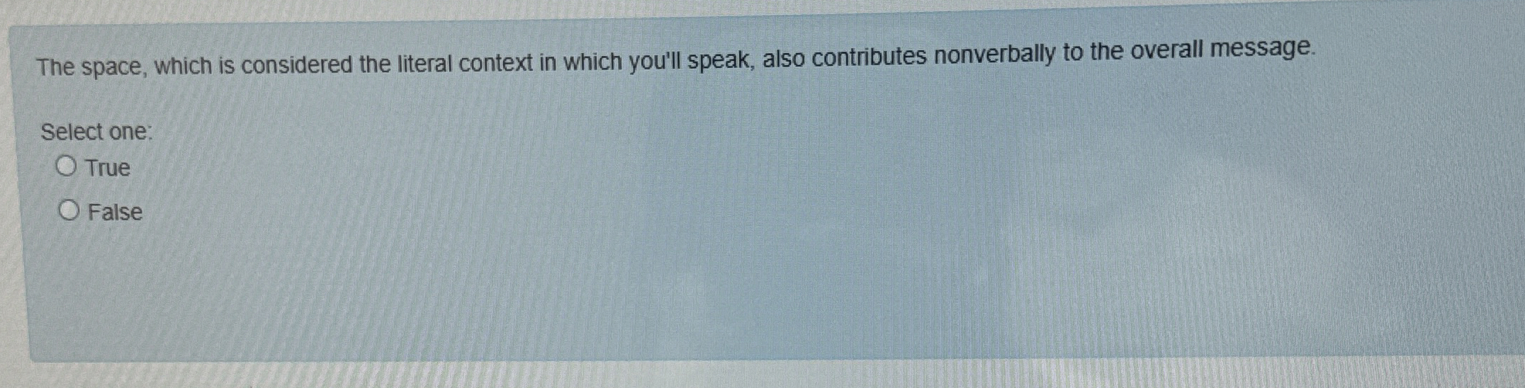  The space, which is considered the literal context in which you'll