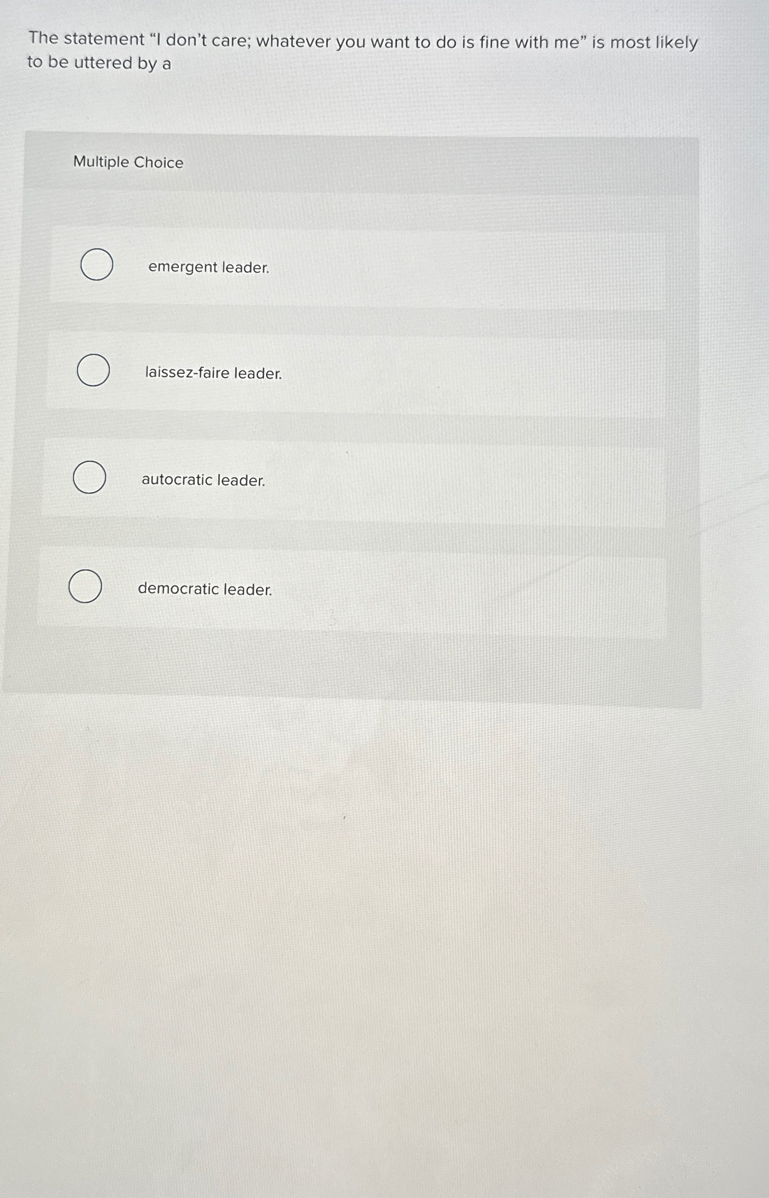  The statement "I don't care; whatever you want to do is