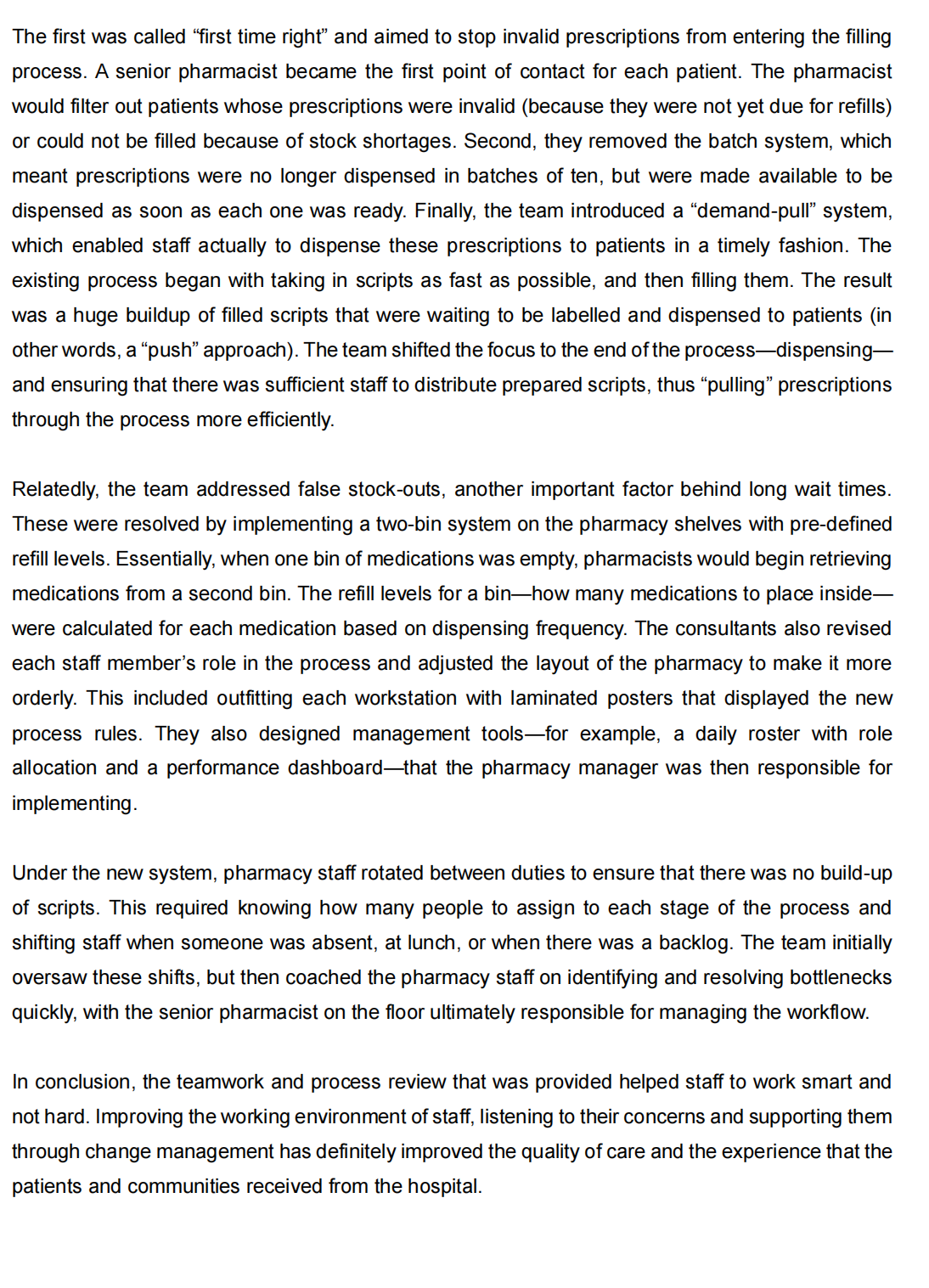  The first was called "first time right" and aimed to stop