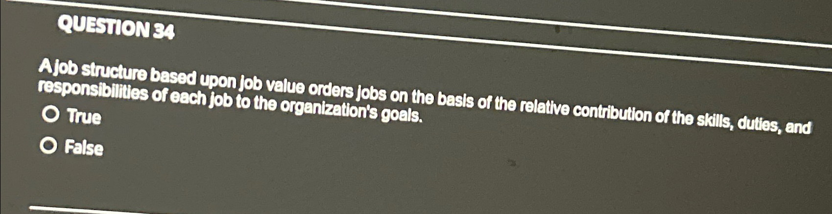  QUESTONB4 A job structure based upon job value orders jobs on