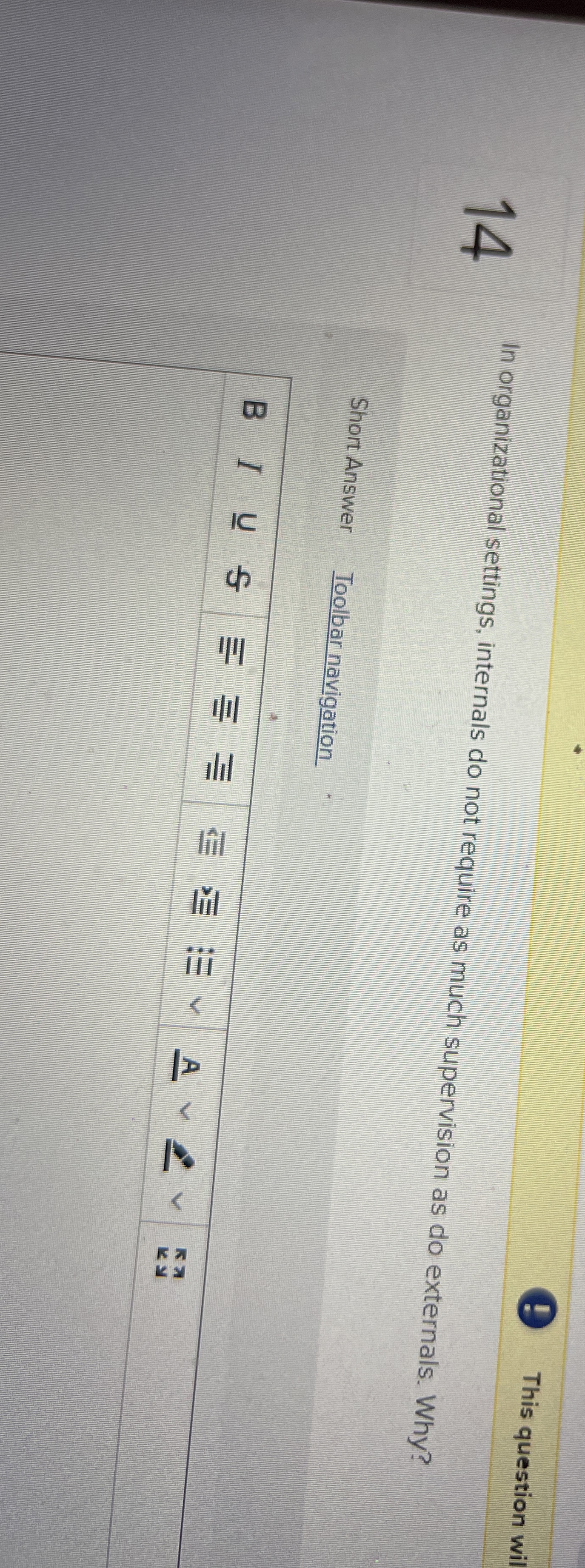  In organizational settings, internals do not require as much supervision as