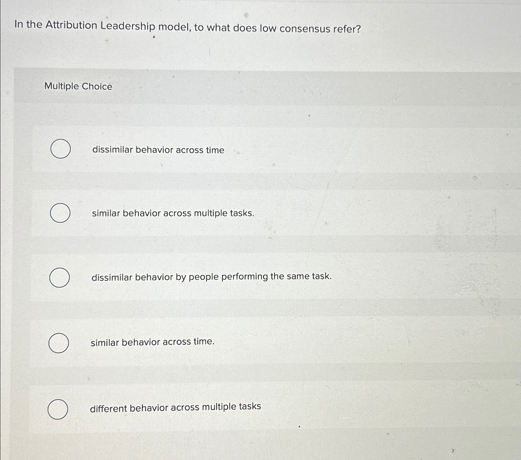  In the Attribution Leadership model, to what does low consensus refer?