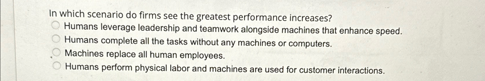  In which scenario do firms see the greatest performance increases? Humans