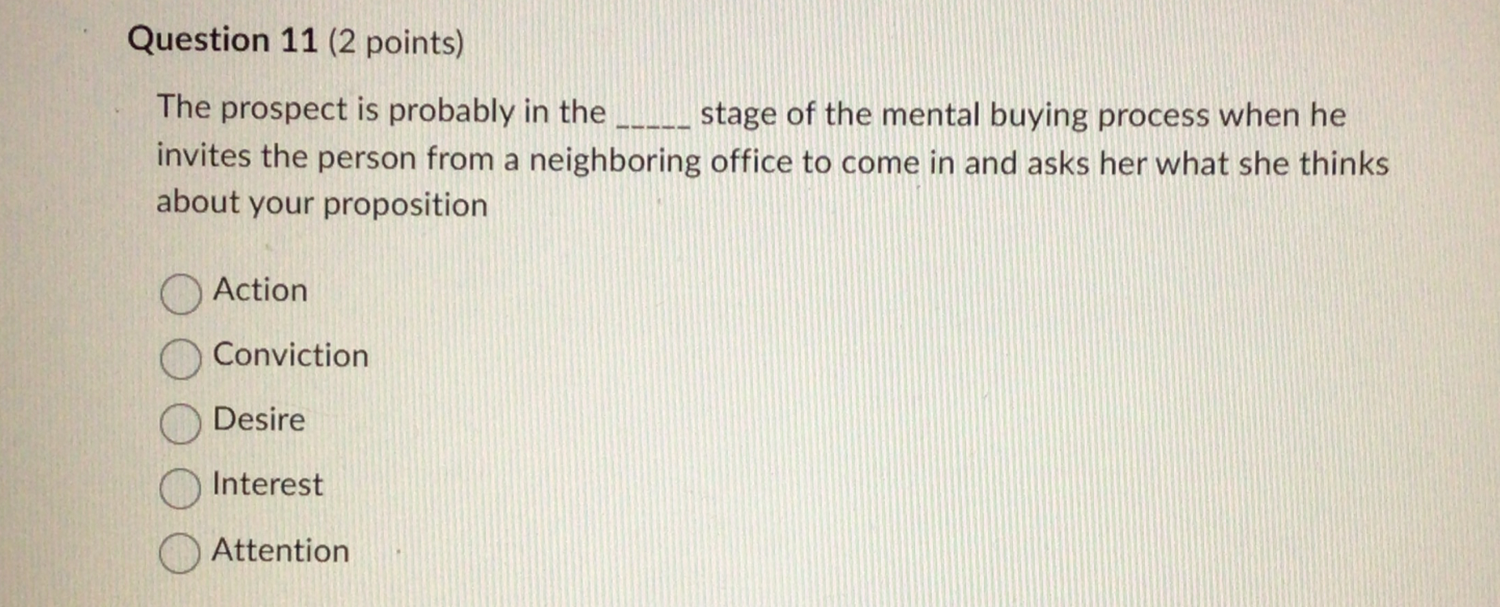 Question 11(2 points) The prospect is probably in the q, stage