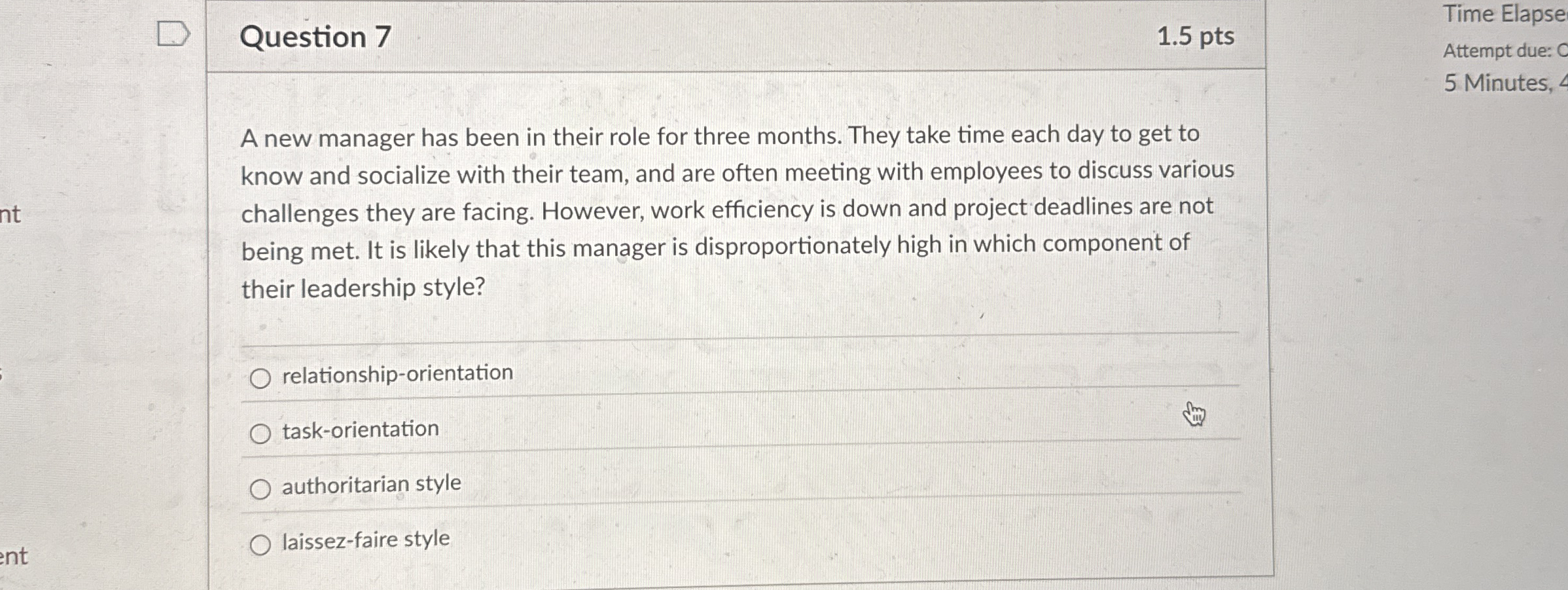  Question 7 1.5 pts A new manager has been in their