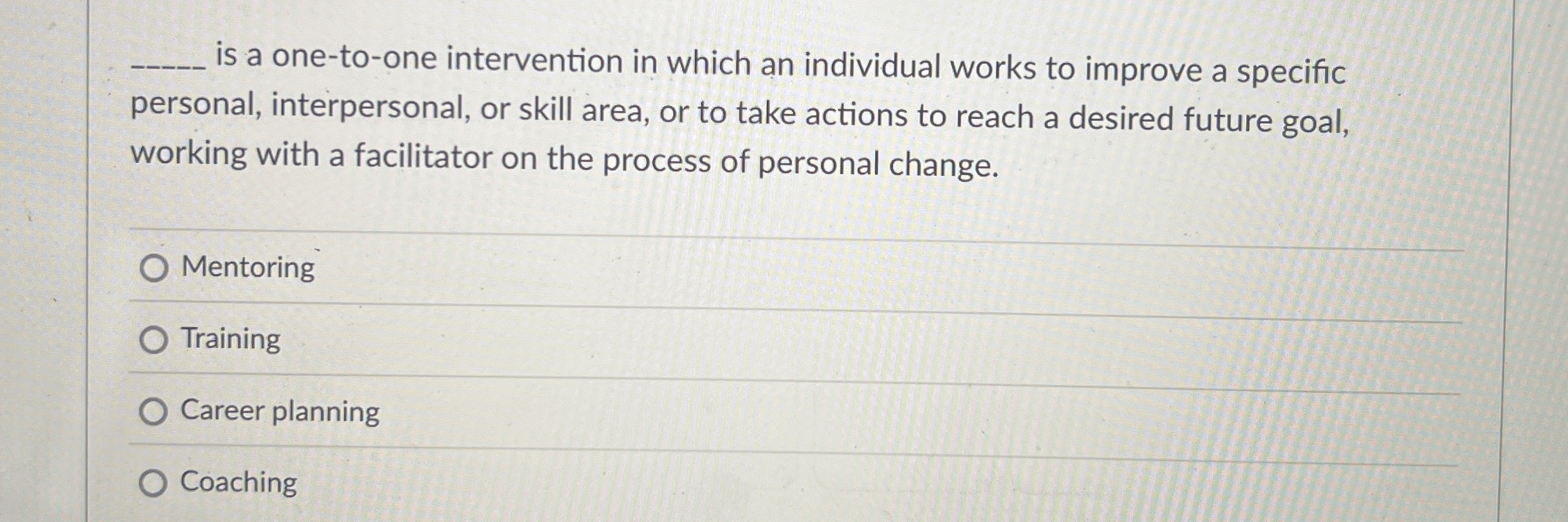  q, is a one-to-one intervention in which an individual works to