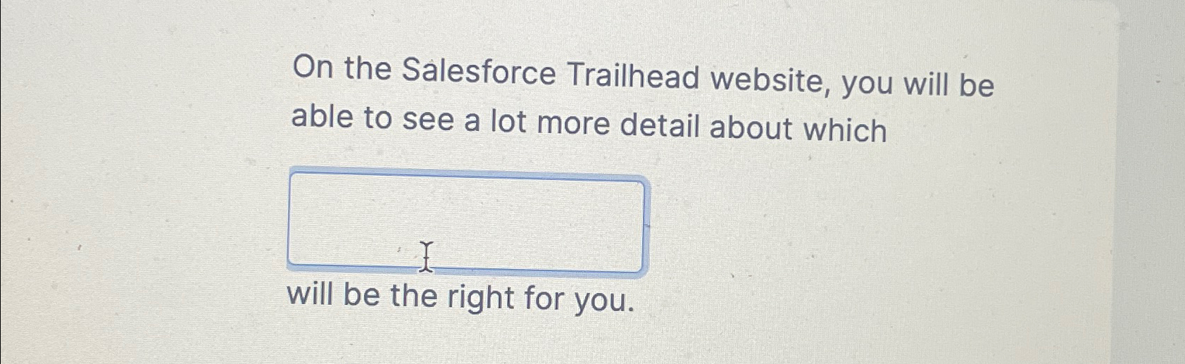  On the Salesforce Trailhead website, you will be able to see