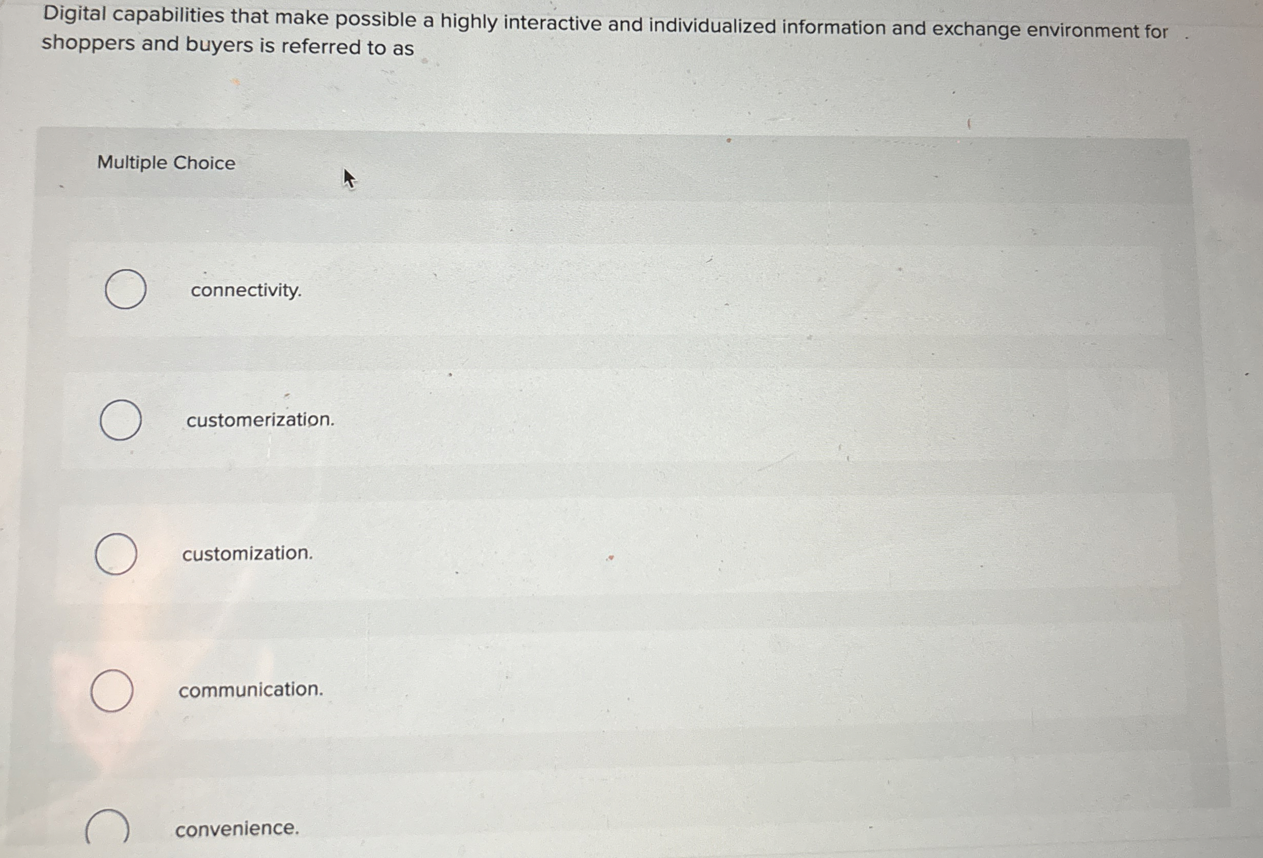  Digital capabilities that make possible a highly interactive and individualized information
