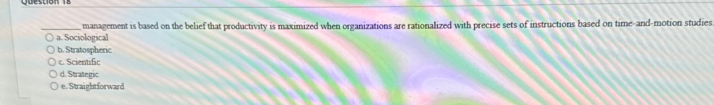  q, management is based on the belief that productivity is maximized