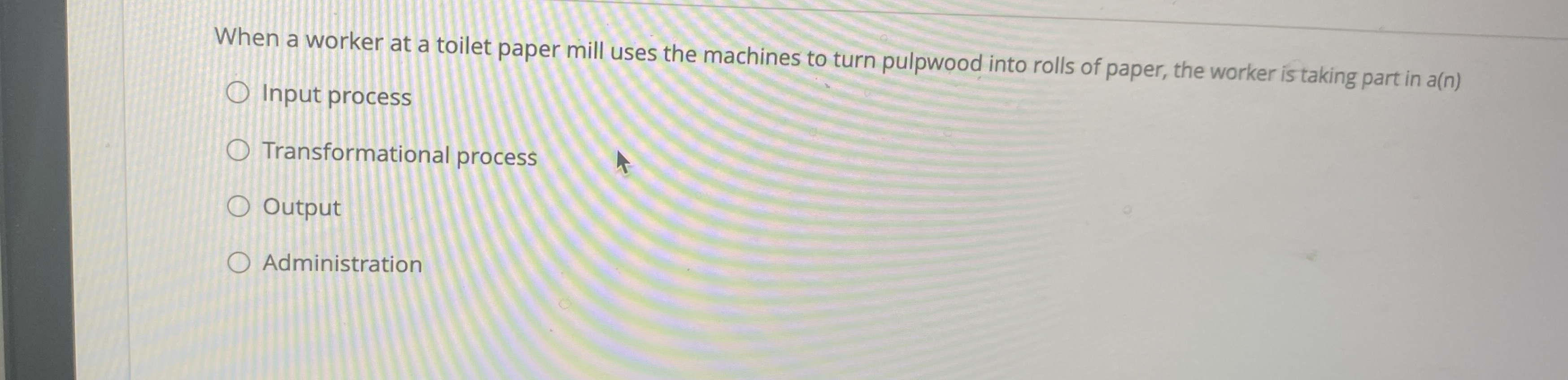  When a worker at a toilet paper mill uses the machines