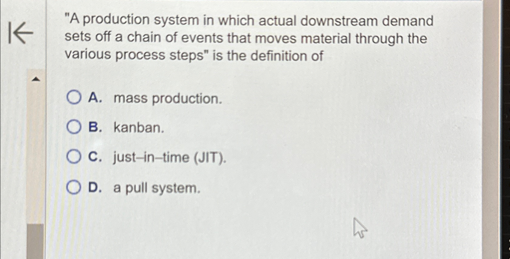  "A production system in which actual downstream demand sets off a