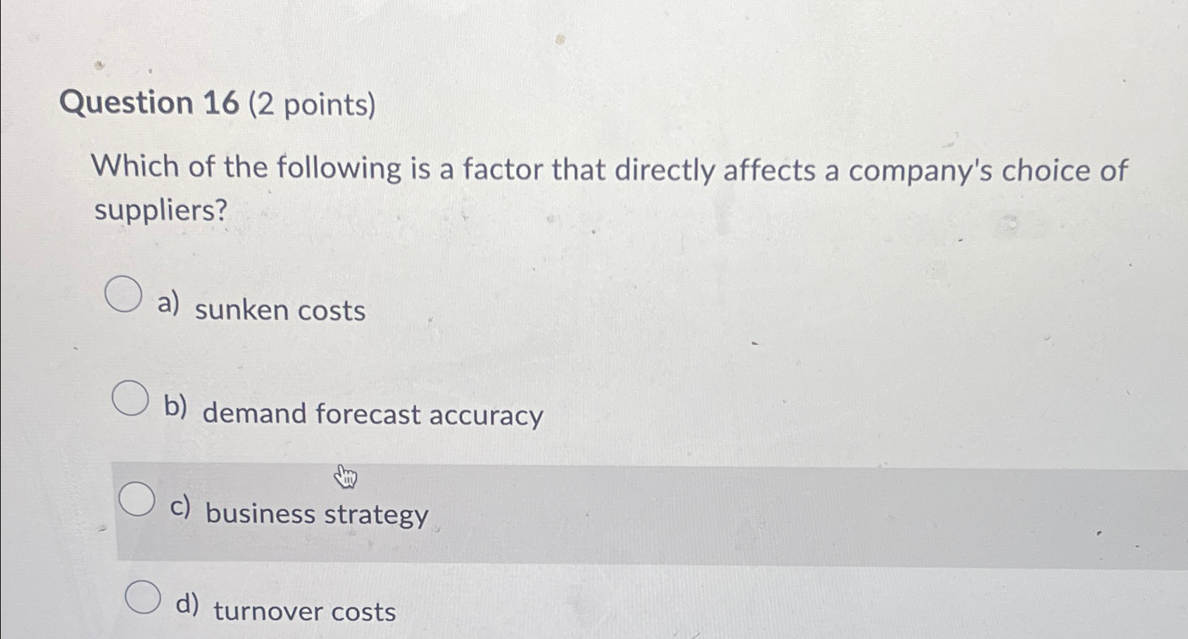  Question 16(2 points) Which of the following is a factor that