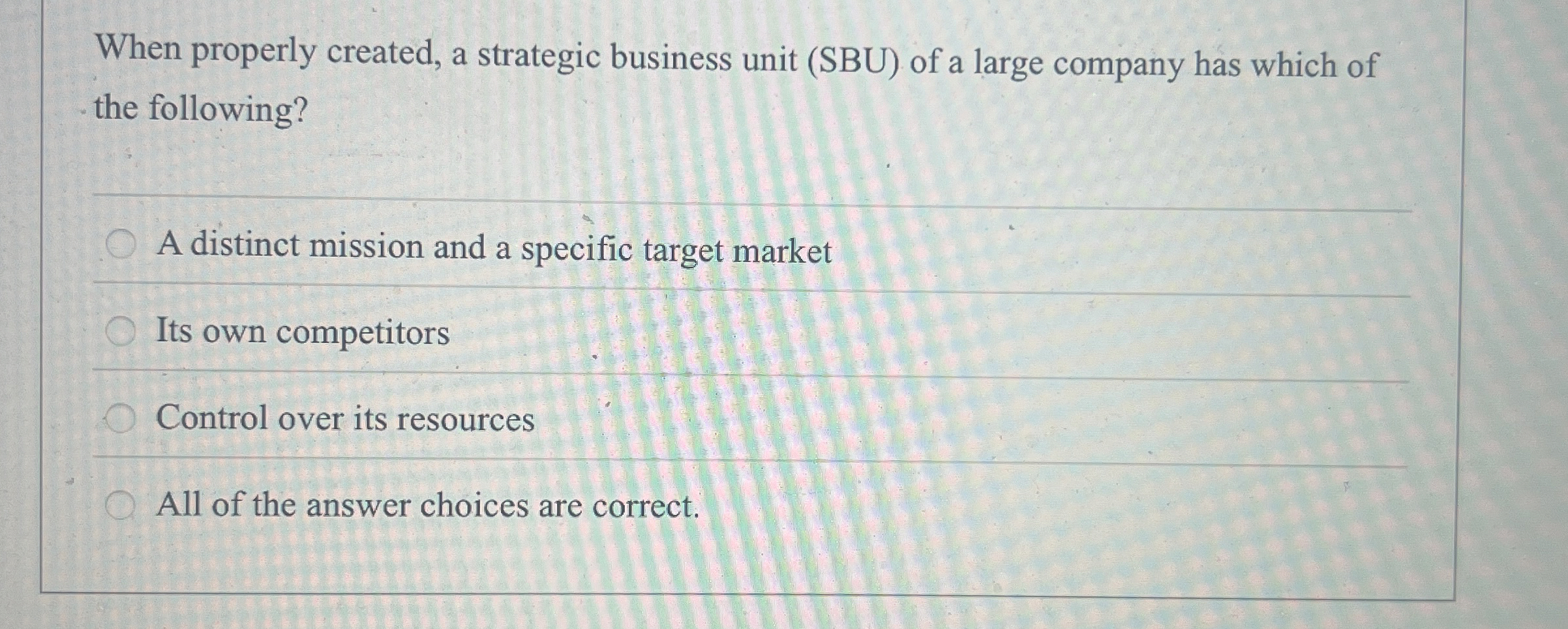  When properly created, a strategic business unit (SBU) of a large