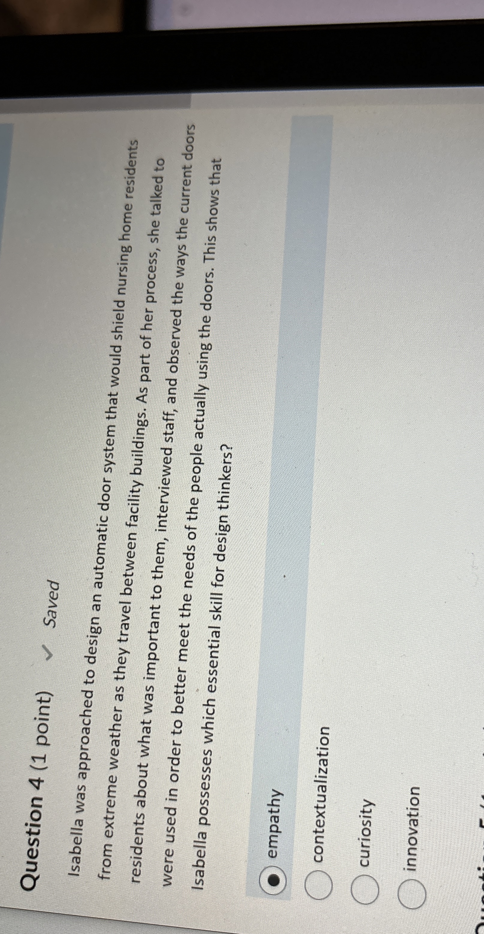 Question 4(1 point) Saved Isabella was approached to design an automatic