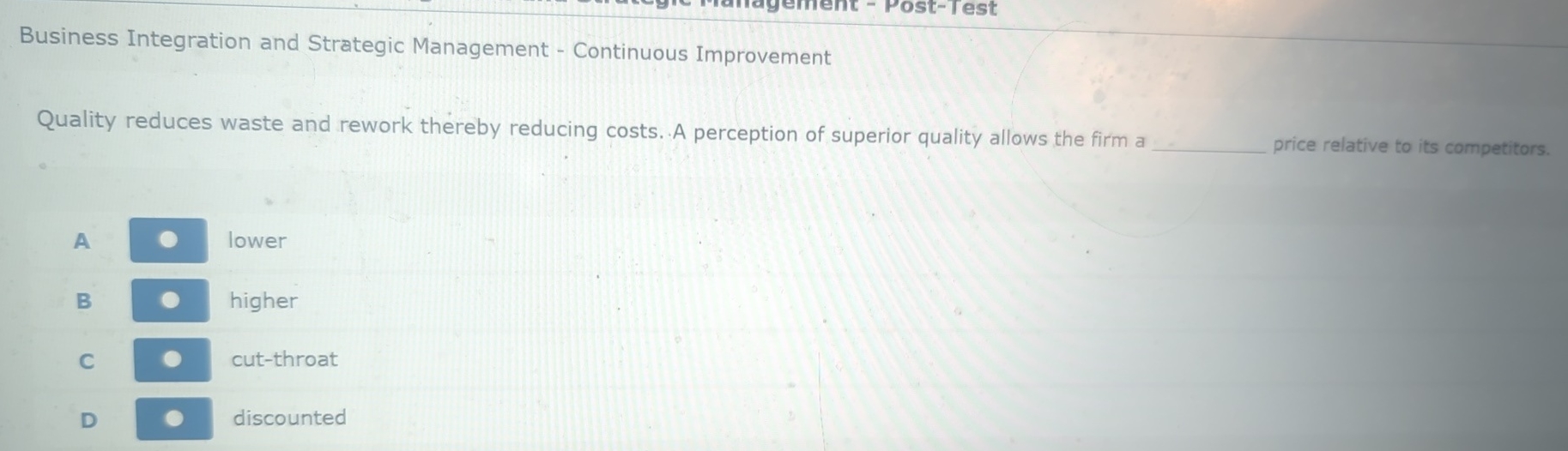  Business Integration and Strategic Management - Continuous Improvement Quality reduces waste