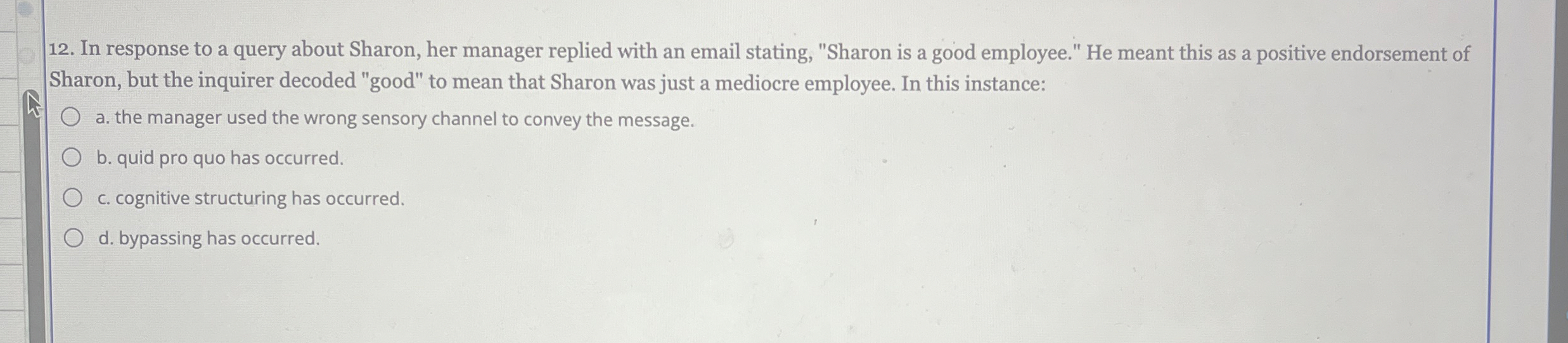  In response to a query about Sharon, her manager replied with