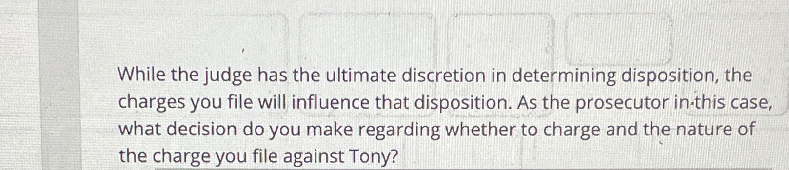  While the judge has the ultimate discretion in determining disposition, the