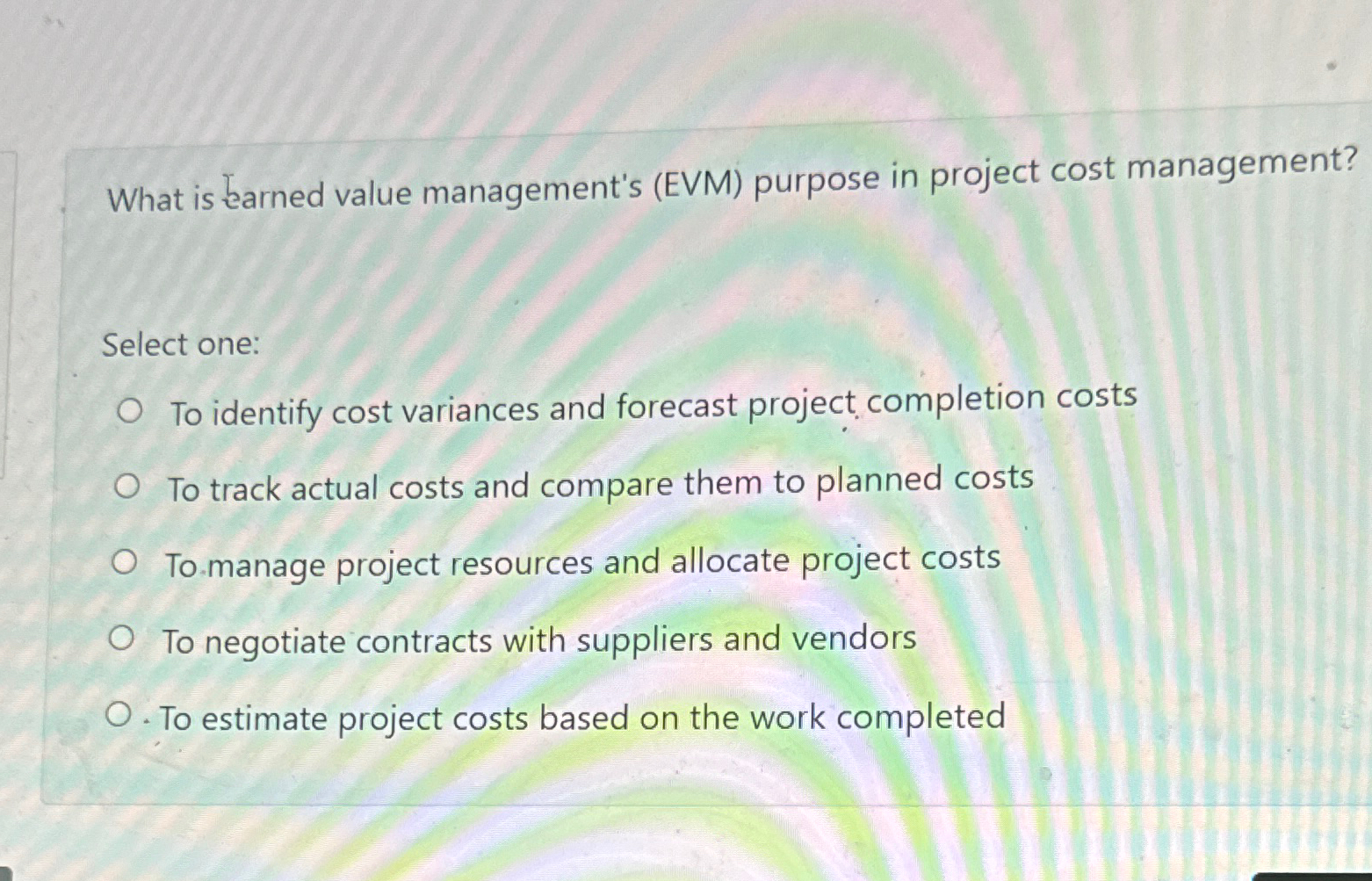  What is tarned value management's (EVM) purpose in project cost management?