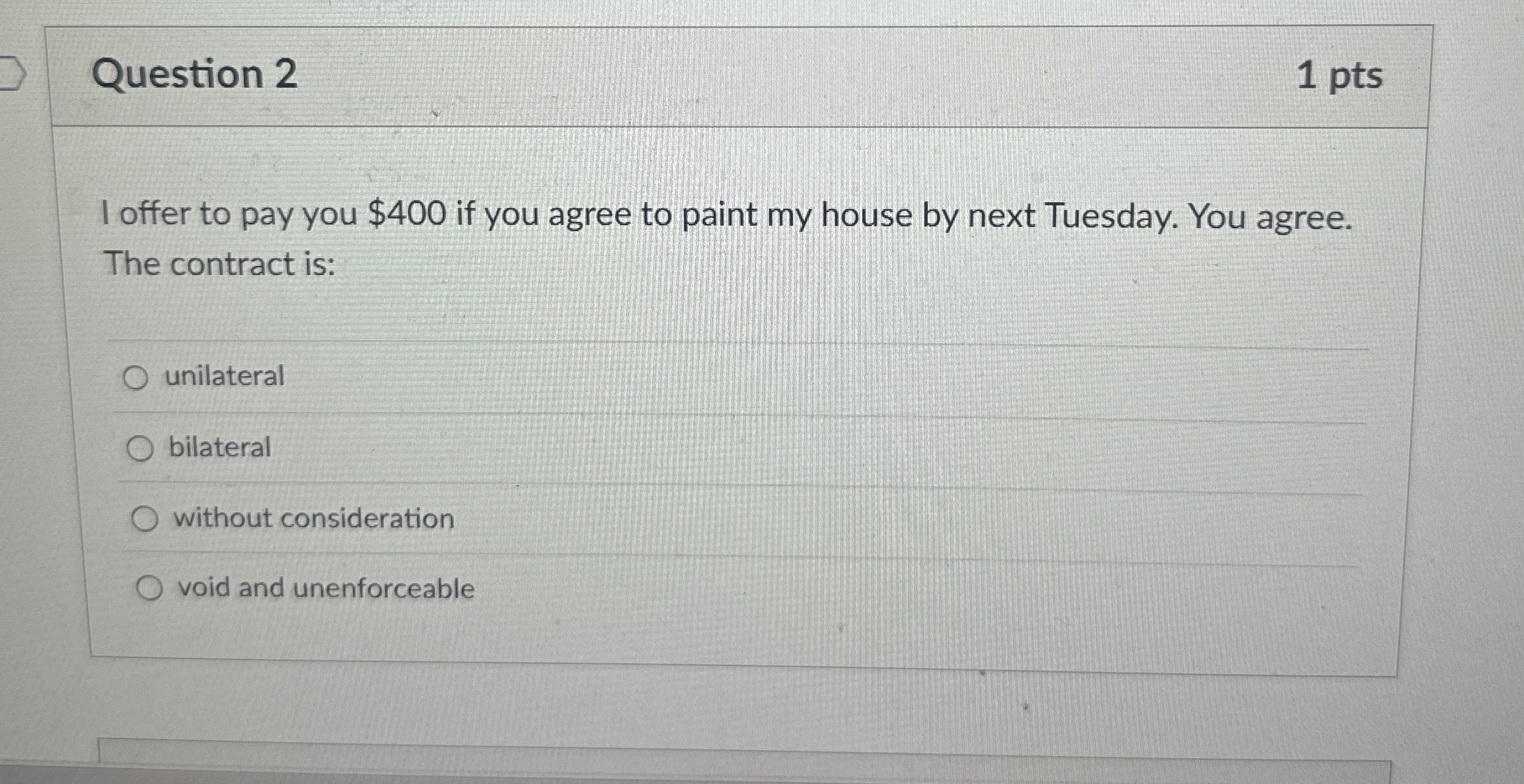  Question 2 I offer to pay you $400 if you agree