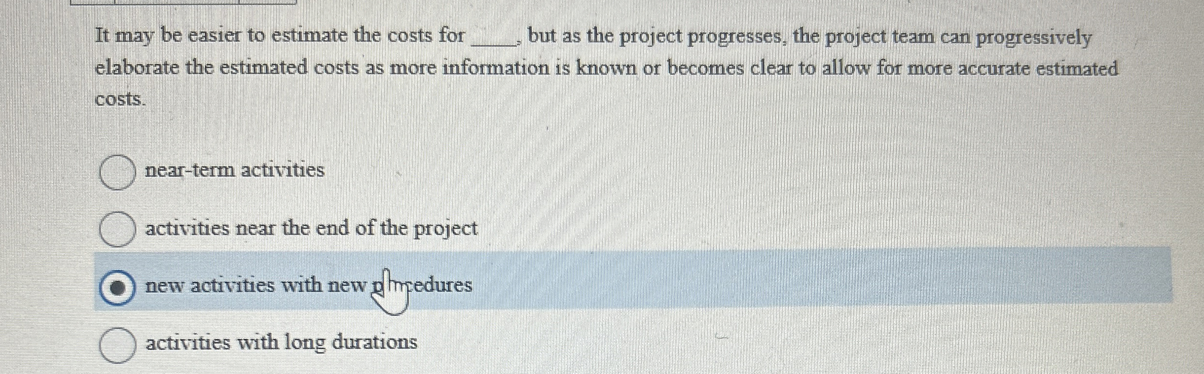  It may be easier to estimate the costs for but as