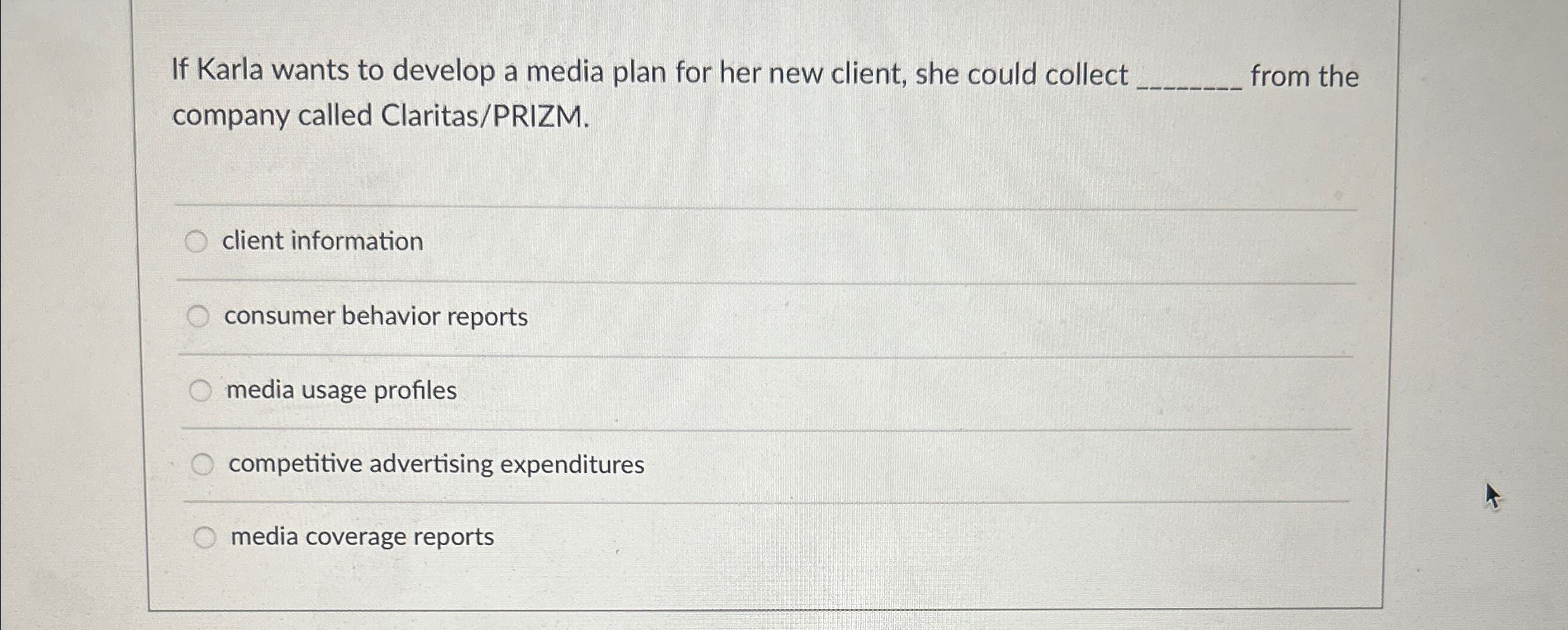  If Karla wants to develop a media plan for her new