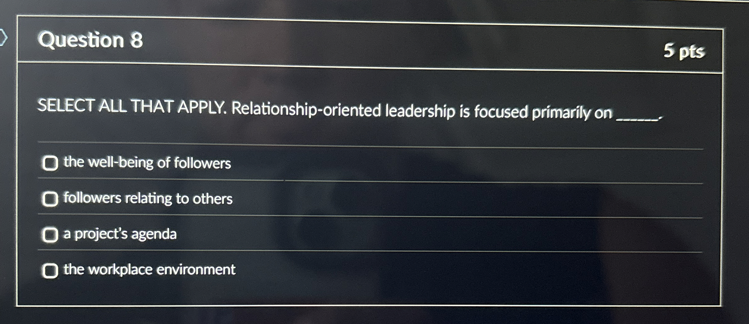  SELECT ALL THAT APPLY. Relationship-oriented leadership is focused primarily on the