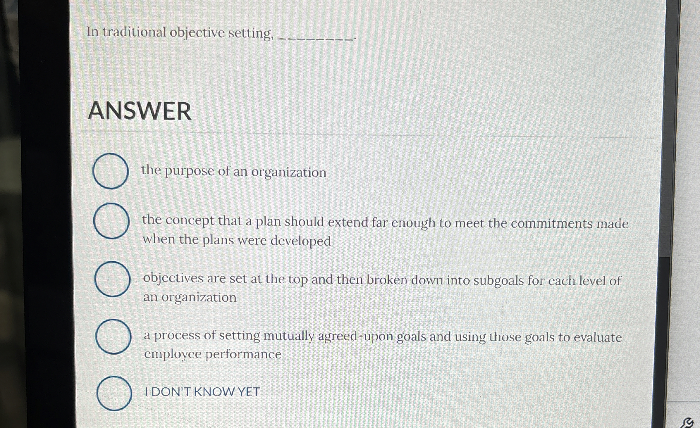  In traditional objective setting, q,. ANSWER the purpose of an organization