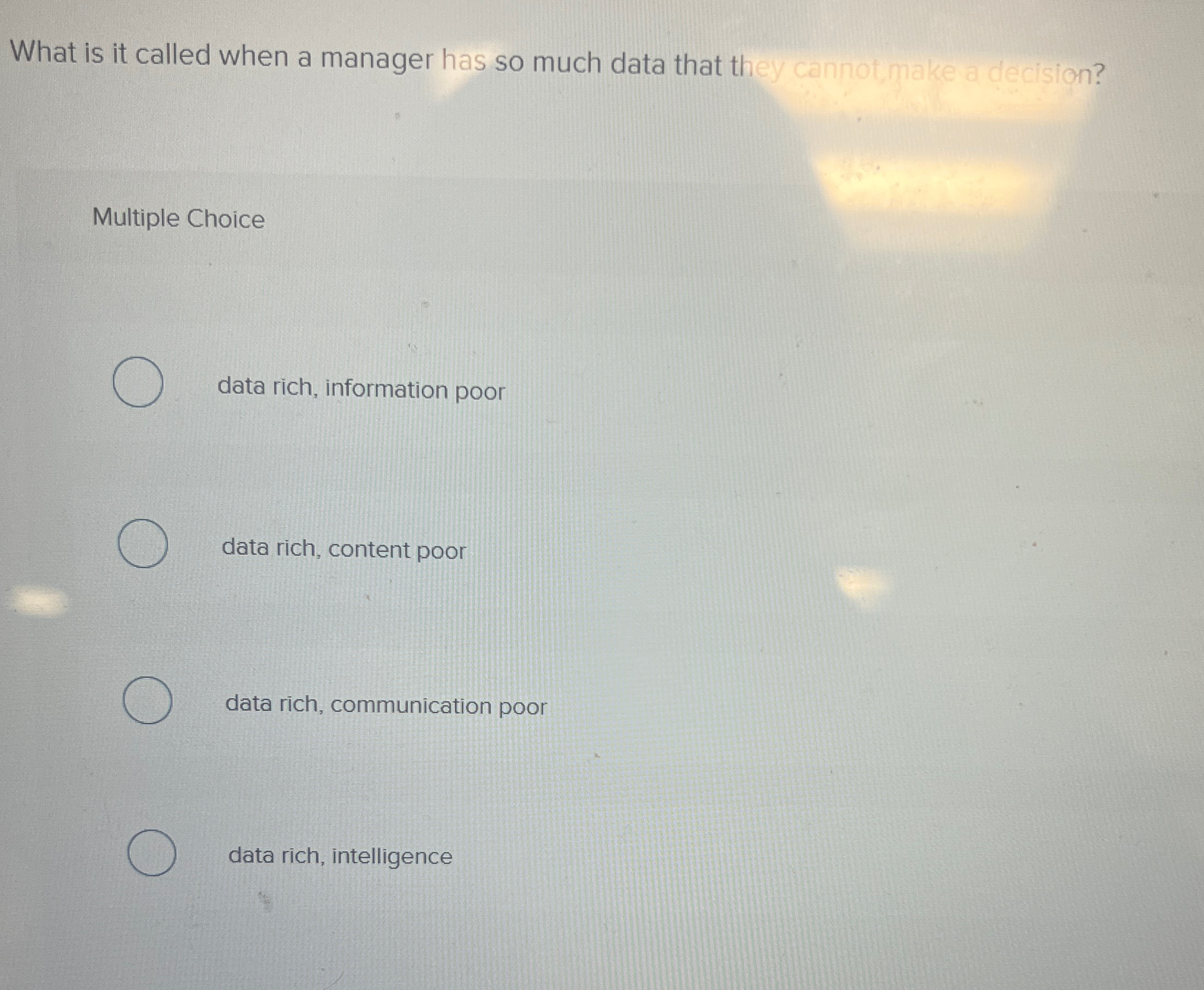  What is it called when a manager has so much data