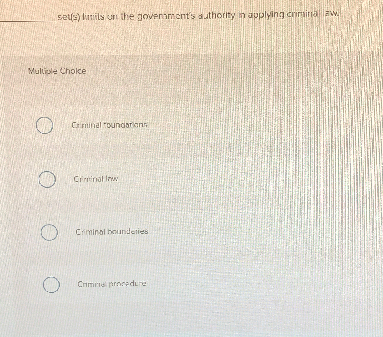  set(s) limits on the government's authority in applying criminal law. Multiple