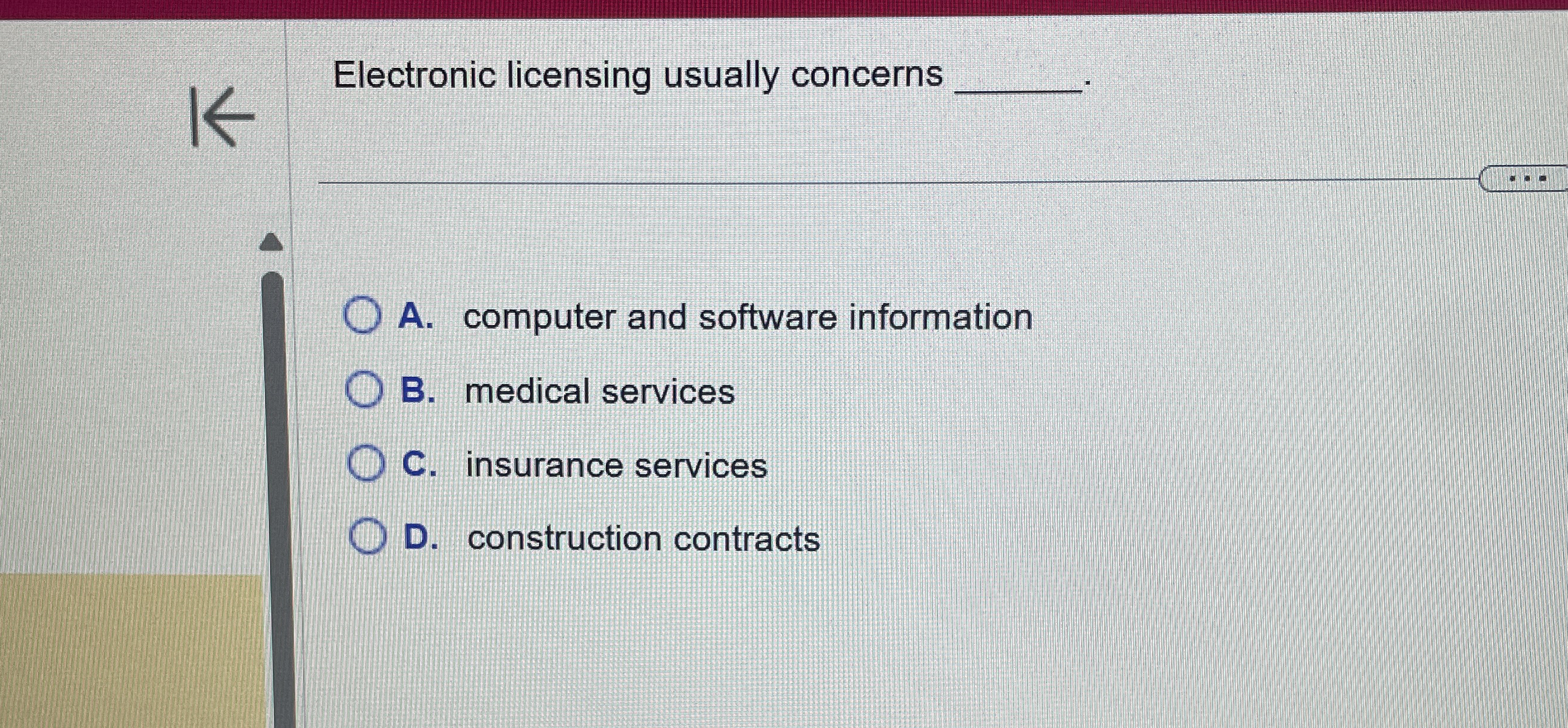  Electronic licensing usually concerns q, A. computer and software information B.