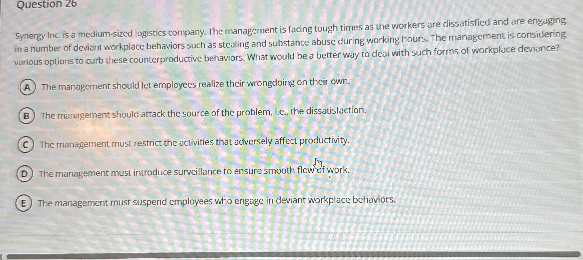  Question 26 Synergy Inc. is a medium-sized logistics company. The management