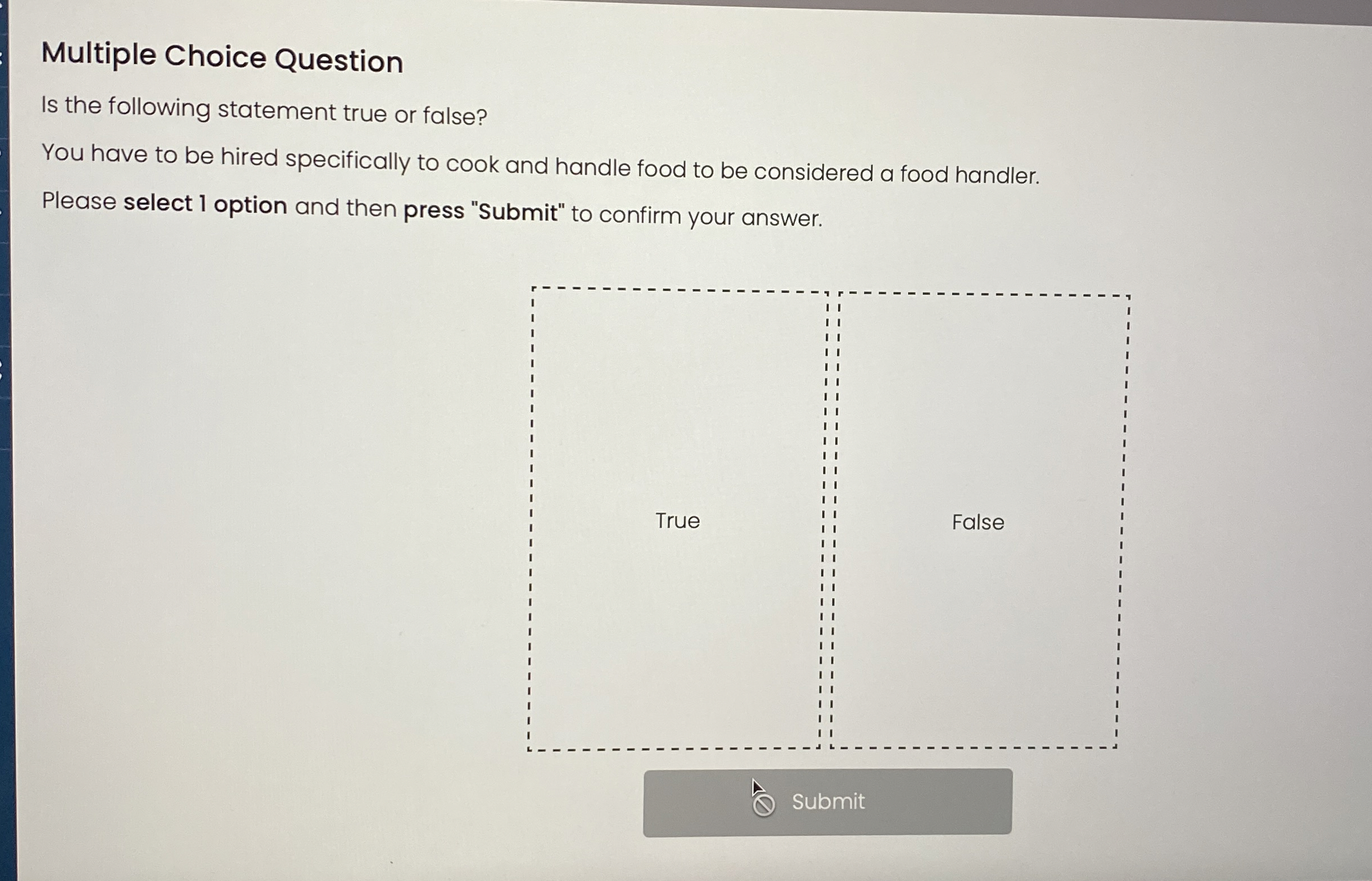 Multiple Choice Question Is the following statement true or false? You